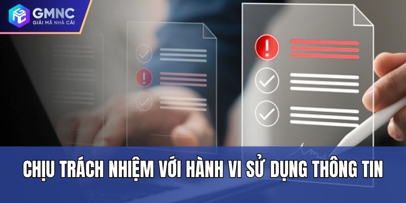 Chịu trách nhiệm với hành vi sử dụng thông tin