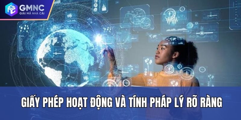 Giấy phép hoạt động và tính pháp lý rõ ràng
