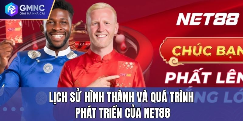 Lịch sử hình thành và quá trình phát triển của Net88 Lịch sử hình thành và quá trình phát triển của Net88