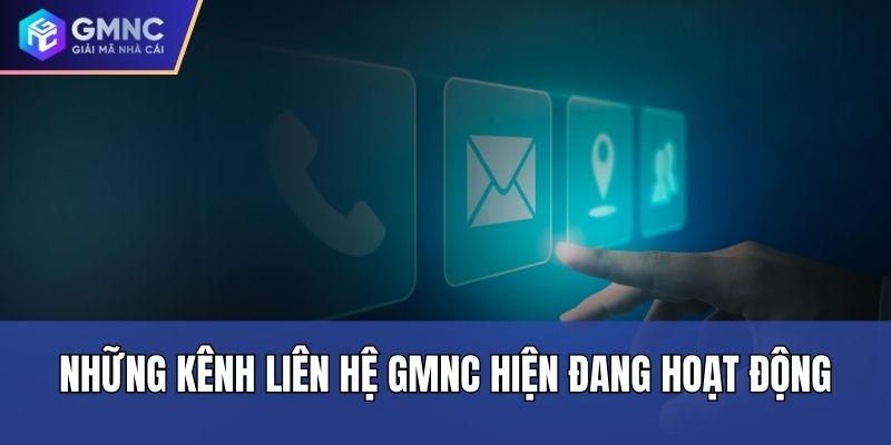 Những kênh liên hệ GMNC hiện đang hoạt động