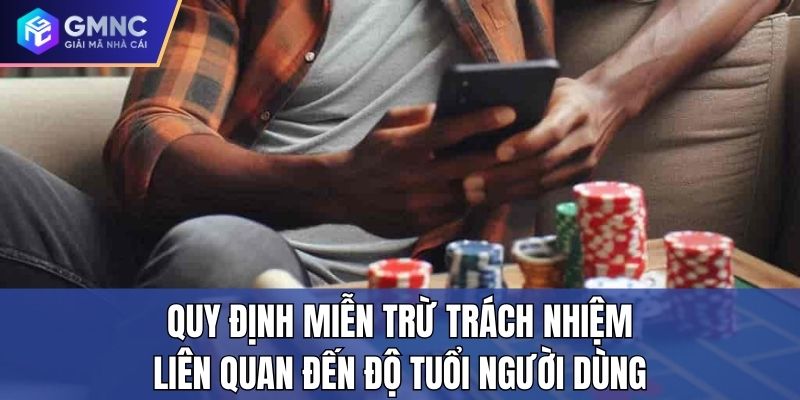 Quy định Miễn trừ trách nhiệm liên quan đến độ tuổi người dùng