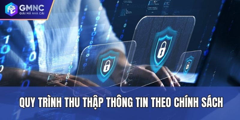 Quy trình thu thập thông tin theo chính sách