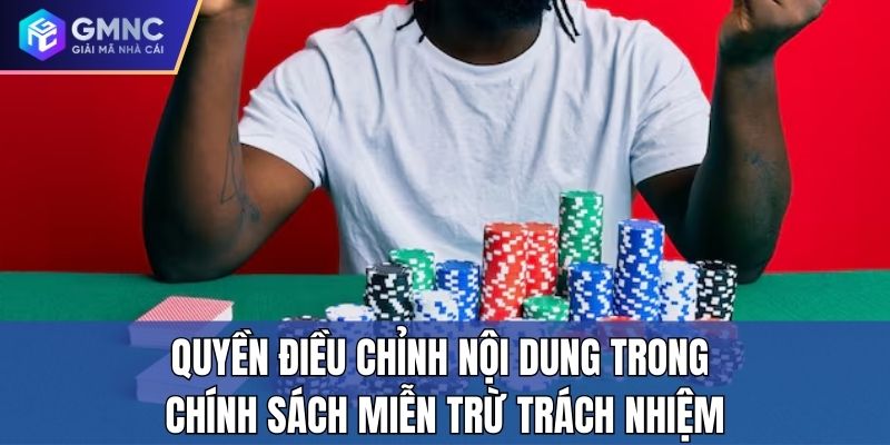 Quyền điều chỉnh nội dung trong chính sách Miễn trừ trách nhiệm