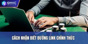 Cách Nhận Biết Đường Link Chính Thức Và Dấu Hiệu Giả Mạo