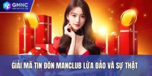 Giải Mã Tin Đồn Manclub Lừa Đảo Và Sự Thật
